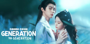 Drama China Generation to Generation